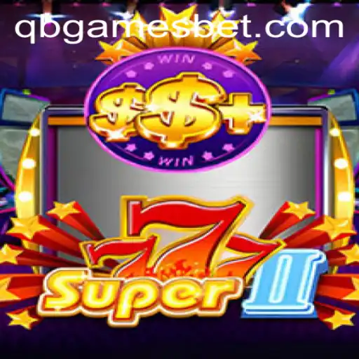 Descubra o Mundo de Super777II: O Novo Sucesso da QB Games
